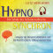 Die Schule des Selbstbewusstseins. Magische Phantasiereisen mit hypnotischen Sprachmustern (Hypno Synchron)