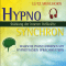 Strkung der inneren Heilkrfte. Magische Phantasiereisen mit hypnotischen Sprachmustern (Hypno Synchron)