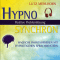 Positive Problemlsung. Magische Phantasiereisen mit hypnotischen Sprachmustern (Hypno Synchron)
