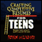 Crafting Competitive Resumes for Teenagers: When You Don't Have Much to Say (Unabridged) audio book by John Murphy