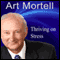 Thriving on Stress: Enjoying Failure, Rejection and the Management of Anger (Unabridged) audio book by Art Mortell