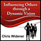 Influencing Others Through a Dynamic Vision: 30-Minute Leadership Essentials Series audio book by Chris Widener