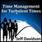 Time Management for Turbulent Times audio book by Jeff Davidson