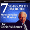 7 Years with Jim Rohn: Mentored by a Master (Unabridged) audio book by Chris Widener