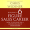Building a Six Figure Sales Career: How to Develop the Four Golden Pillars of Sales Success (Unabridged) audio book by Chris Widener
