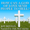 How Can a God of Love Send People to Hell? (Unabridged)