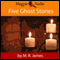 M. R. James: Five Ghost Stories (Unabridged) audio book by M. R. James