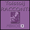 Racconti Scelti di Tolstoj [Selected Stories from Tolstoj] audio book by Lev Nikolaevic Tolstoj