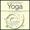 The Spiritual Teachings of Yoga: The Yoga Classics audio book by Mark Forstater, Joanna Manuel