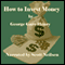How to Invest Money (Unabridged)