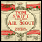 Tom Swift and his Air Scout: Uncle Sam's Mastery of the Sky (Unabridged) audio book by Victor Appleton