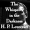 The Whisper in the Darkness (Unabridged) audio book by H. P. Lovecraft