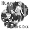 Human Is (Unabridged) audio book by Phillip K. Dick