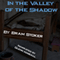 In the Valley of the Shadow (Unabridged) audio book by Bram Stoker