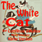 The White Cat (Unabridged) audio book by Comtesse d'Aulnoy