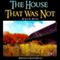 The House That Was Not (Unabridged)