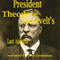 President Theodore Roosevelt's Last Address (Unabridged) audio book by Theodore Roosevelt