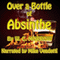 Over an Absinthe Bottle (Unabridged)