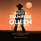 Never Shoot a Stampede Queen (Unabridged)