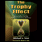 The Trophy Effect (Unabridged)