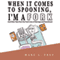 When It Comes to Spooning, I'm a Fork (Unabridged)
