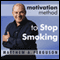 Motivation Method to Stop Smoking: A Relaxing Journey to Your Smoke Free Future (Unabridged)