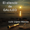 El silencio de Galileo [The Silence of Galileo] (Unabridged)