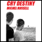 Cry Destiny (Unabridged) audio book by Michel Russell