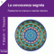 La Conoscenza segreta. Relazione tra ricerca e crescita interiore audio book by Priscilla Bianchi