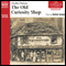The Old Curiosity Shop (Unabridged) audio book by Charles Dickens