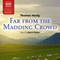Far From the Madding Crowd (Unabridged) audio book by Thomas Hardy