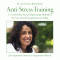 Anti-Stress-Training. 12 verschiedene Kurz-Entspannungs-Methoden fr einen stressfreien, gelasseneren Alltag audio book by Verena Breitenbach