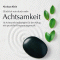 Achtsamkeit. 10 Achtsamkeitsbungen fr den Alltag mit spezieller Entspannungsmusik audio book by Nicolaus Klein