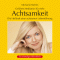 Achtsamkeit. Die Heilkraft einer achtsamen Lebensfhrung audio book by Michaela Merten