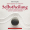 Selbstheilung. Mehr seelische Selbstwertschtzung durch ein positives Selbstbild audio book by Robert Stargalla