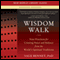 Wisdom Walk: Nine Practices for Creating Peace and Balance from the World's Spiritual Traditions (Unabridged) audio book by Sage Bennet