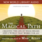 Magical Path: Creating the Life of Your Dreams and a World That Works for All (Unabridged) audio book by Marc Allen