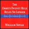 The Eighty-Twenty Rules: Rules No Longer (Unabridged)