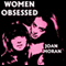Women Obsessed (Unabridged) audio book by Joan Moran