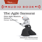 The Agile Samurai: How Agile Masters Deliver Great Software (Unabridged) audio book by Jonathan Rasmusson