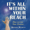 It's All Within Your Reach: How to Live Your Dreams audio book by Michael Wickett