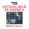 Getting Rich in America audio book by Brian Tracy