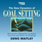 The New Dynamics of Goal Setting: How to Use 'Flexactics' to Shape Your Life and Thrive on Challenge audio book by Denis Waitley