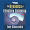 The Dynamics of Effective Listening audio book by Tony Alessandra