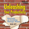 Unleashing Your Productivity: Secrets of Getting Things Done audio book by Rick Ott
