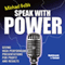 Speak with Power: Giving High-Performance Presentations for Profit and Results audio book by Michael J. Gelb