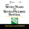 The Seven Years to Seven Figures System: Six Steps to Automatic Wealth (Unabridged) audio book by Michael Masterson