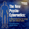 The New Psycho-Cybernetics: A Mind Technology for Living Your Life Without Limits audio book by Maxwell Maltz, Dan Kennedy