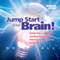 Jump Start Your Brain!: 50,000 Volts of Ideas for Cranking Your Cranium and Turning Your Dreams Into Reality (Unabridged)