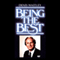 Being the Best: A Life-Changing Guide to Real Success (Unabridged) audio book by Denis E. Waitley